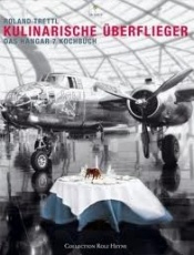 Kulinarische Überflieger - Das Hangar 7-Kochbuch 2007 mit Unterschrift!