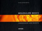 Molekulare Basics: Grundlagen und Rezepte